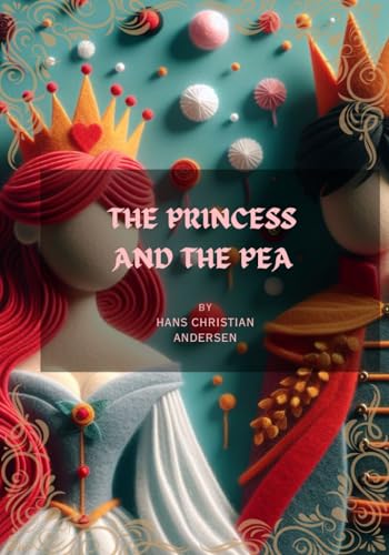 THE PRINCESS AND THE PEA: Enchanted Tales: The Best of Hans Christian Andersen von Independently published